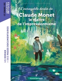 Estelle Vidard - Roman Doc Art - Claude Monet, le maître de l'impressionnisme.