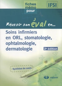 Soins infirmiers en ORL, stomatologie, ophtalmologie, dermatologie