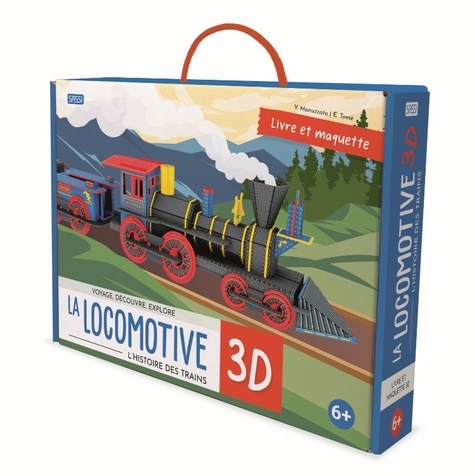 Ester Tomè et Valentina Manuzzato - La locomotive 3D - L'histoire des trains.