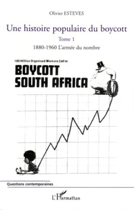Une histoire populaire du boycott vol 1 18680- 1960, l'armée du nombre