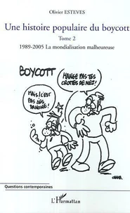 Une histoire populaire du boycott vol2 1989-2005, la mondialisation malheureuse