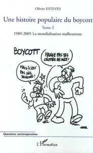 Une histoire populaire du boycott vol2 1989-2005, la mondialisation malheureuse
