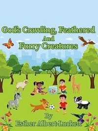 God's Crawling, Feathered And Furry Creatures