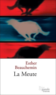 Esther Beauchemin - La meute.