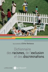 Esther Benbassa - Dictionnaire des racismes, de l'exclusion et des discriminations.