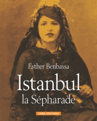 Esther Benbassa - Istanbul la Sépharade.