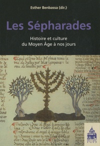 Esther Benbassa - Les Sépharades - Histoire et culture du Moyen Age à nos jours.