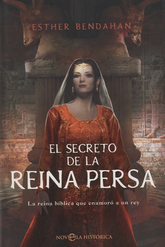 Esther Bendahan - El secreto de la Reina Persa.
