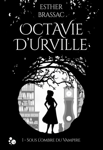 Octavie d'Urville Tome 1 Sous l'ombre du vampire