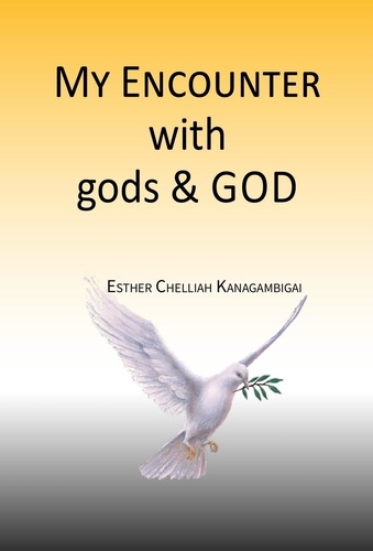  Esther Chelliah Kanagambigai - My Encounter with gods &amp; God.