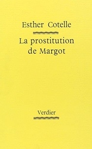 Esther Cotelle - La prostitution de Margot.