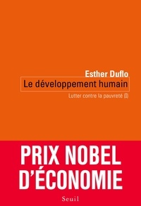 Esther Duflo - Lutter contre la pauvreté - Tome 1, Le développement humain.