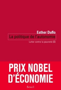 Esther Duflo - Lutter contre la pauvreté - Tome 2, La politique de l'économie.