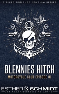  Esther E. Schmidt - Blennies Hitch Motorcycle Club Episode 01 - Blennies Hitch MC, #1.
