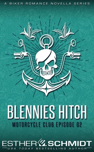  Esther E. Schmidt - Blennies Hitch Motorcycle Club Episode 02 - Blennies Hitch MC, #2.