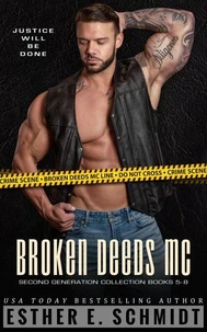 Broken Deeds MC Second Generation Collection Books 5 - 8