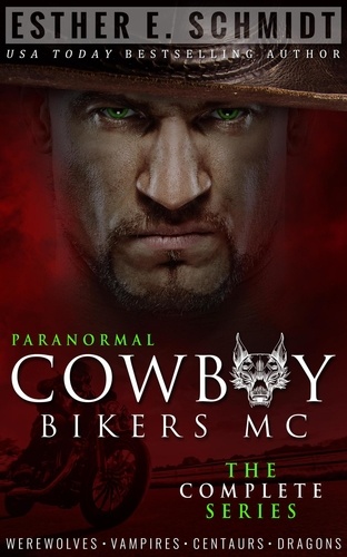  Esther E. Schmidt - Paranormal Cowboy Bikers MC (The Complete Series).
