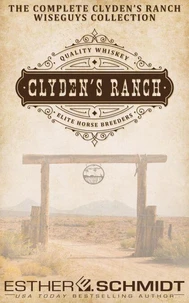 The Complete Clyden’s Ranch Wiseguys Collection