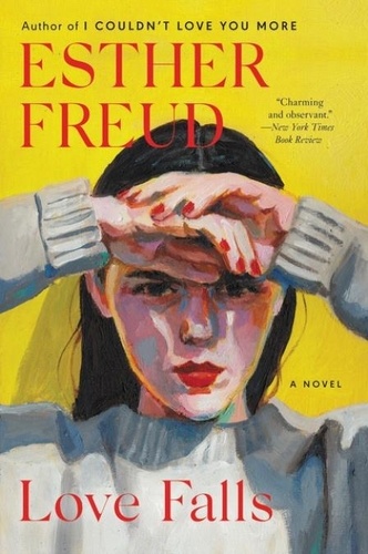 Esther Freud - Love Falls - A Novel.