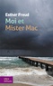 Esther Freud - Moi et Mister Mac.