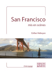 Esther Heboyan - San Francisco mis en scènes.