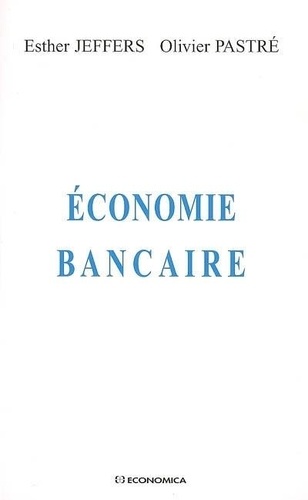 Esther Jeffers et Olivier Pastré - Economie bancaire.