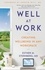 Well at Work. Creating Wellbeing in any Workspace