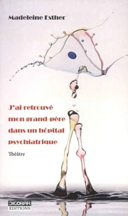J'ai retrouvé mon grand-père dans un hôpital psychiatrique