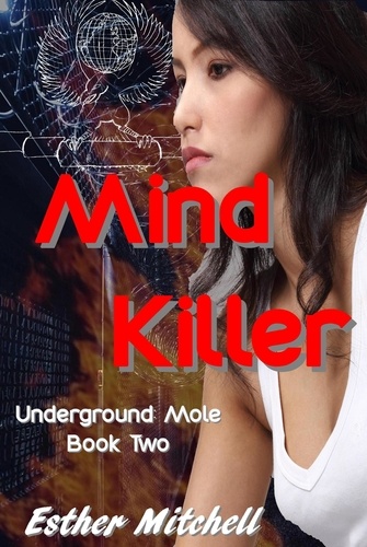  Esther Mitchell - Mind Killer - Underground: Mole, #2.