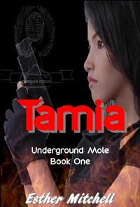  Esther Mitchell - Tamia - Underground: Mole, #1.