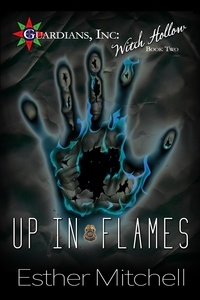  Esther Mitchell - Up in Flames - Guardians, Inc: Witch Hollow, #2.