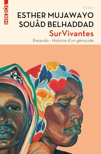 SurVivantes. Rwanda, histoire d'un génocide suivi de Entretien croisé entre Simone Veil et Esther Mujawayo