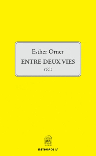Esther Orner - Entre deux vies.