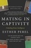 Mating in Captivity. How to keep desire and passion alive in long-term relationships