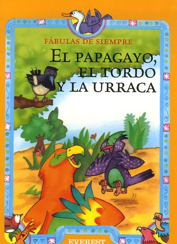 Esther Pérez Cuadrado - El papagayo, el tordo y la urraca.