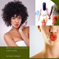  Esther Perret - Erotic Intelligence Simplified - Easy Science Digest.