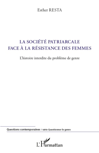 Esther Resta - La société patriarcale face à la résistance des femmes - L'histoire interdite du problème de genre.