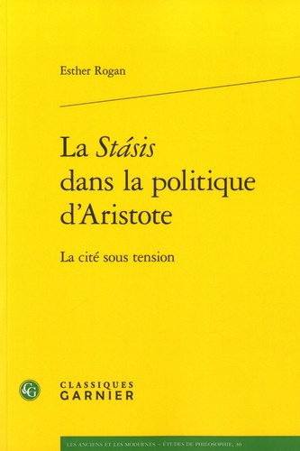 La Stasis dans la politique d'Aristote. La cité sous tension