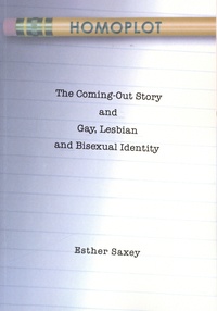 Esther Saxey - Homoplot - The Coming-Out Story and Gay, Lesbian and Bisexual Identity.