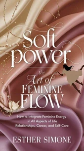Soft Power: The Art of Feminine Flow