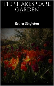 Esther Singleton - The Shakespeare Garden.