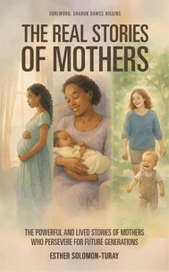 The Real Stories of Mothers
