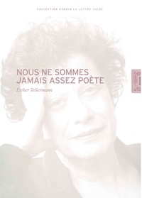 Esther Tellermann - Nous ne sommes jamais assez poète.