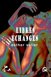 Esther Valier - Libres échanges.