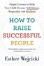 Esther Wojcicki - How To Raise Successful People - Simple Lessons for Radical Results.