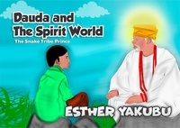  Esther Yakubu - Dauda and The Spirit World: The Snake Tribe Prince - Dauda and The Spirit World, #1.