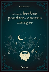De l'usage des herbes, poudres et encens en magie