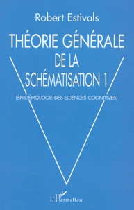Theorie Generale De La Schematisation. Tome 1, Epistemologie Des Sciences Cognitives