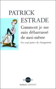 Comment je me suis débarrassé de moi-même