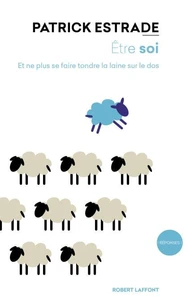 Etre soi et ne plus se faire tondre la laine sur le dos